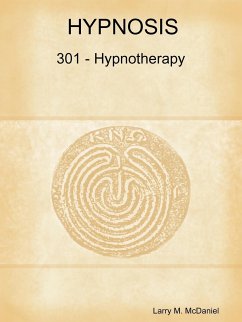 Hypnosis 301 - Hypnotherapy - Advanced Course - McDaniel, Larry M.