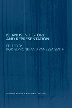 Islands in History and Representation - Edmond, Rod / SMITH, VANESSA (eds.)