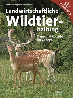 Landwirtschaftliche Wildtierhaltung - Riemelmoser, Robert;Riemelmoser, Angelika