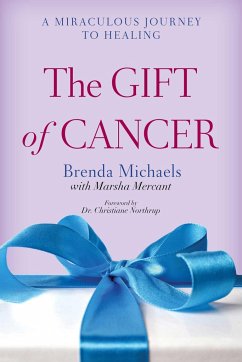 The Gift of Cancer - Michaels, Brenda; Mercant, Marsha