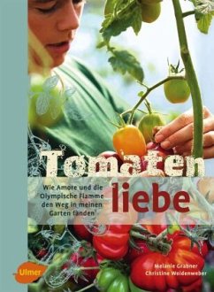 Tomatenliebe - Grabner, Melanie;Weidenweber, Christine