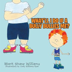 What'll I do if a Bully Bullies me? - Williams, Mark Shane