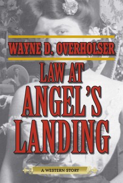 Law at Angel's Landing - Overholser, Wayne D