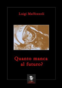 Quanto manca al futuro? - Maffezzoli, Luigi