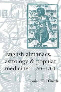 English almanacs, astrology and popular medicine, 1550-1700 - Hill-Curth, Louise