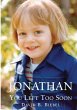Jonathan, You Left Too Soon - Bild 1