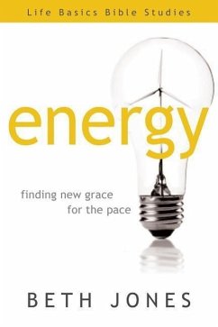 Energy: Finding New Grace for the Pace - Jones, Beth