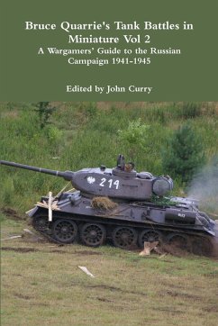 Bruce Quarrie's Tank Battles in Miniature Vol 2 A Wargamers' Guide to the Russian Campaign 1941-1945 - Curry, John; Quarrie, Bruce