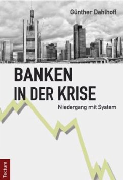Banken in der Krise - Dahlhoff, Günther