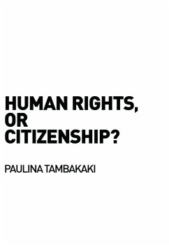 Human Rights, or Citizenship? - Tambakaki, Paulina