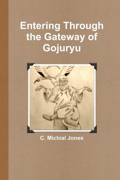 Entering Through the Gateway of Gojuryu Entering Through the Gateway of Gojuryu