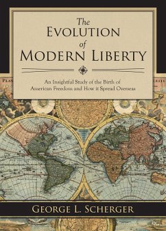 The Evolution of Modern Liberty - Scherger, George L