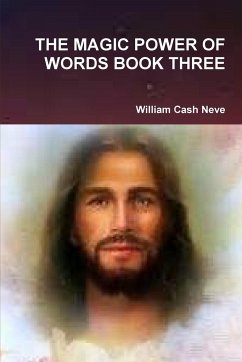 THE MAGIC POWER OF WORDS BOOK THREE - Neve, William Cash