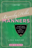 Beverly Hills Manners: Golden Rules from the World's Most Glamorous Zip Code