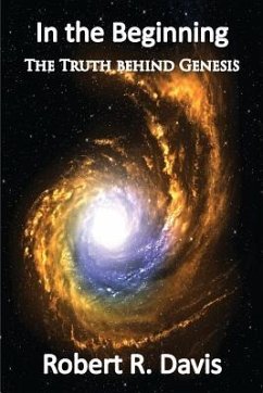 In the Beginning: The Truth Behind Genesis - Davis, Robert R.