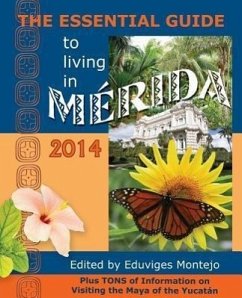 The Essential Guide to Living in Merida, 2014 - Reed, Robertson