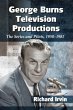 George Burns Television Productions: The Series and Pilots, 1950-1981 - Irvin, Richard