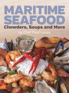 Maritime Seafood Chowders, Soups and More - Lucas, Paul