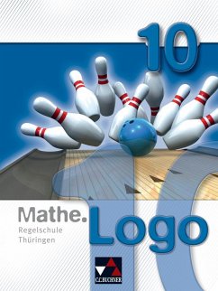 Mathe.Logo 10 Regelschule Thüringen - Enghardt, Ingolf; Etzold, Heiko; Fischer, Eva; Kleine, Michael; Prill, Thomas; Skorsetz, Birgit