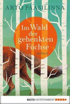 Im Wald der gehenkten Füchse (eBook, ePUB) - Paasilinna, Arto