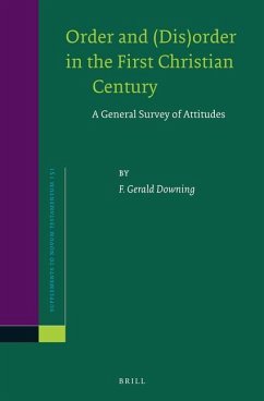 Order and (Dis)Order in the First Christian Century: A General Survey of Attitudes - Downing, F. Gerald
