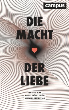 Die Macht der Liebe (eBook, PDF) - Fredrickson, Barbara L.