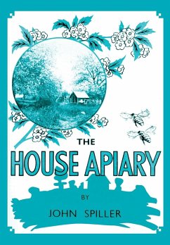 The House Apiary - Spiller, John