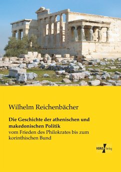 Die Geschichte der athenischen und makedonischen Politik - Reichenbächer, Wilhelm