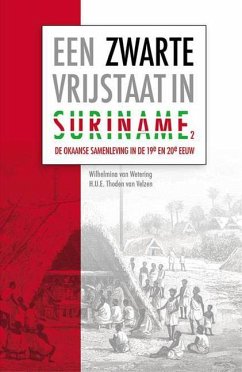 Een Zwarte Vrijstaat in Suriname (Deel 2) - Velzen, Wilhelmina van; Thoden van Velzen, H U E
