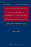 The Interpretation of International Investment Law: Equality, Discrimination and Minimum Standards of Treatment in Historical Context