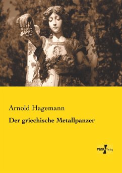 Der griechische Metallpanzer - Hagemann, Arnold