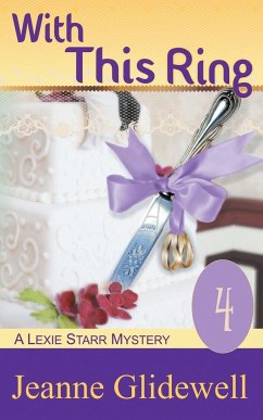 With This Ring (A Lexie Starr Mystery, Book 4) - Glidewell, Jeanne
