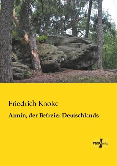 Armin, der Befreier Deutschlands - Knoke, Friedrich