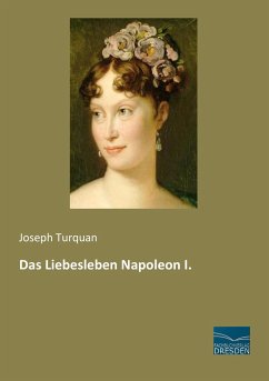 Das Liebesleben Napoleon I. - Turquan, Joseph