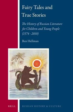 Fairy Tales and True Stories: The History of Russian Literature for Children and Young People (1574 - 2010) - Hellman, Ben