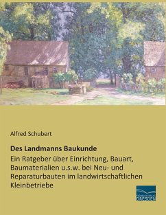 Des Landmanns Baukunde - Schubert, Alfred