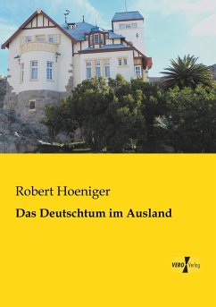 Das Deutschtum im Ausland - Hoeniger, Robert