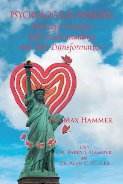 Psychological Healing Through Creative Self-Understanding and Self-Transformation - Hammer, Max