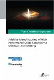 Additive Manufacturing of High Performance Oxide Ceramics via Selective Laser Melting