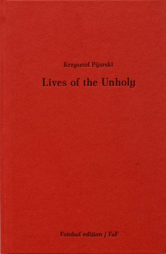 Krzysztof Pijarski. LIVES OF THE UNHOLY Cover Krzysztof Pijarski. LIVES OF THE UNHOLY