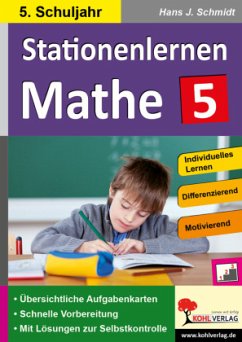 5. Schuljahr / Kohls Stationenlernen Mathe - Schmidt, Hans-J.