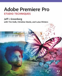 Adobe Premiere Pro Studio Techniques (eBook, ePUB) - Greenberg, Jeff; Kolb, Tim; Steele, Christine; Winters, Luisa