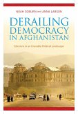 Derailing Democracy in Afghanistan (eBook, ePUB)