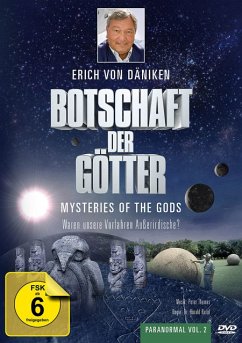 Erich von Däniken: Botschaft der Götter - Waren unsere Vorfahren Außerirdische?