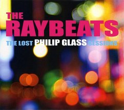 The Raybeats-The Lost Philip Glass Sessions - Glass,Philip