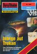 Intrige auf Trokan (Heftroman) / Perry... - Bild 1