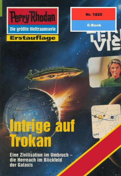 Intrige auf Trokan (Heftroman) / Perry Rhodan-Zyklus Intrige auf Trokan (Heftroman) / Perry Rhodan-Zyklus