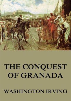 The Conquest Of Granada (eBook, ePUB) - Irving, Washington