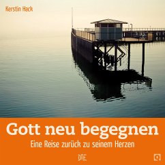 Gott neu begegnen (eBook, ePUB) - Hack, Kerstin