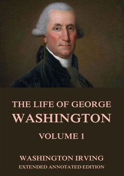 The Life Of George Washington, Vol. 1 (eBook, ePUB) - Irving, Washington